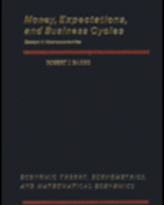 Money, Expectations, and Business Cycles