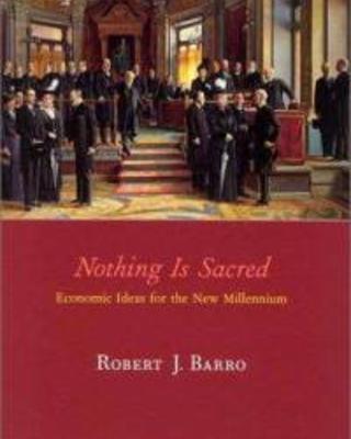 Nothing Is Sacred: Economic Ideas for the New Millennium